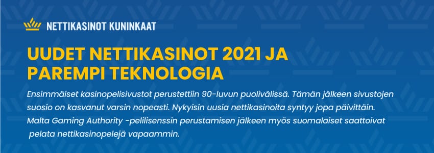UUDET NETTIKASINOT 2021 JA PAREMPI TEKNOLOGIA